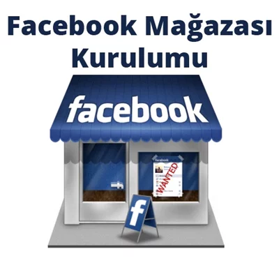 Facebook Üzerinden Satış için Facebook Mağazası Kurulumu ve E-Ticaret Paketlerimize Entegrasyonu